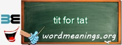 WordMeaning blackboard for tit for tat